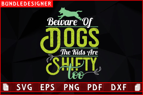 Beware of Dogs the Kids Are Shifty Graphics