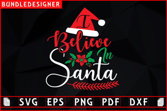 I Believe in Santa Graphics & Print Templates