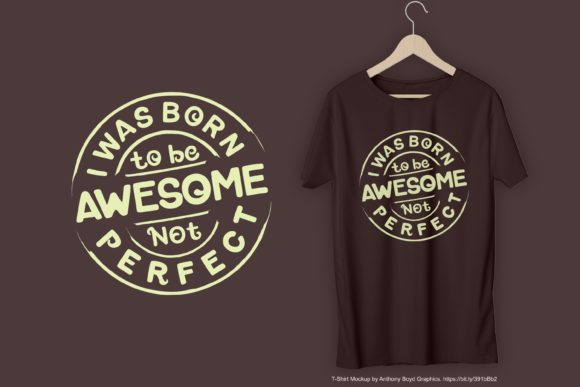 I Was Born to Be Awesome Not Perfect Graphics