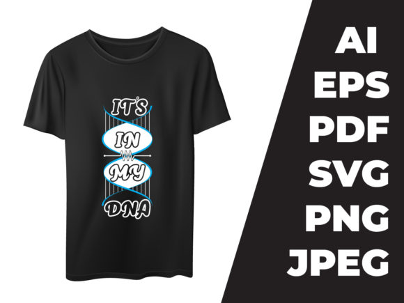 It's in My Dna Vector T-shirt Design Graphics