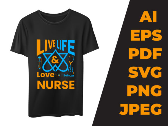 Live Life Love Bing a Nurse T-shirt Graphics and Print Templates