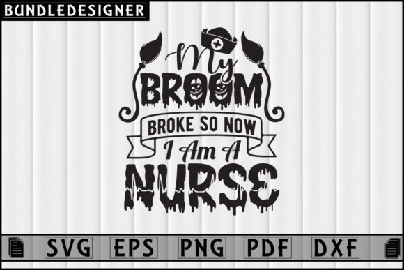 My Broom Broke-Halloween Nurse Design: Graphics & Print Templates