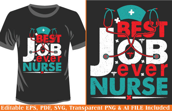 Nurse T-Shirt Design: Best Job Ever Graphics