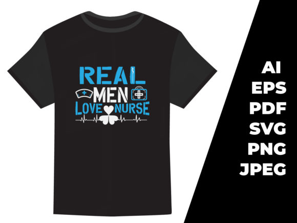 Real Men Love Nurse T-shirt Design: Graphics & Print Templates